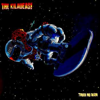 Album Kilaueas: Touch My Alien