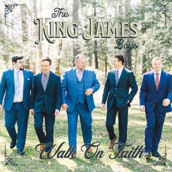 CD The King James Boys: Walk On Faith 493923