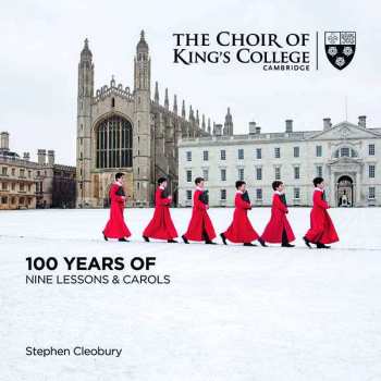 Album The King's College Choir Of Cambridge: 100 Years Of Nine Lessons & Carols