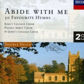 The King's College Choir Of Cambridge: Abide With Me, 50 Favourite Hymns