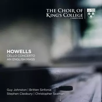 Howells: Cello Concerto, An English Mass