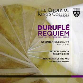 Album The King's College Choir Of Cambridge: Duruflé Requiem, Four Motets, Messe Cum Jubilo