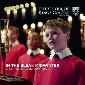 CD The King's College Choir Of Cambridge: In The Bleak Midwinter - Christmas Carols From King's 477165
