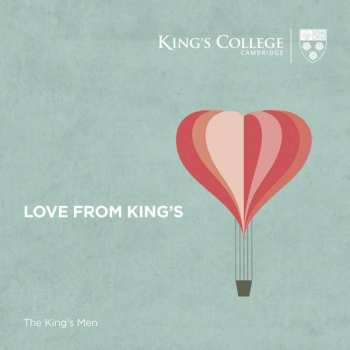 The King's College Choir Of Cambridge: Love From King's