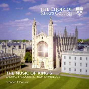 Album The King's College Choir Of Cambridge: The Music Of King's: Choral Favourites From Cambridge