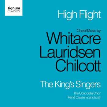 CD The King's Singers: High Flight - Choral Music By Whitacre, Lauridsen, Chilcott 476214