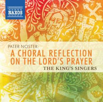 Album The King's Singers: Pater Noster: A Choral Reflection On The Lord's Prayer 