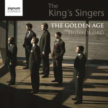 Album The King's Singers: The Golden Age - Siglo de Oro