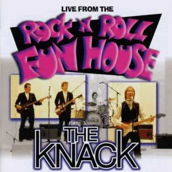 Album The Knack: Live From The Rock N Roll Fun House