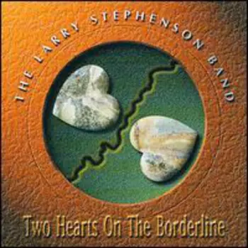 Larry Stephenson Band: Two Hearts On The Borderline