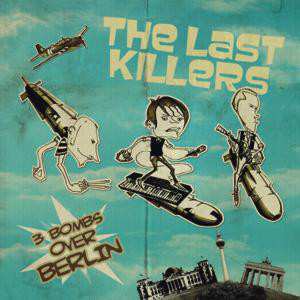Album The Last Killers: 3 Bombs Over Berlin