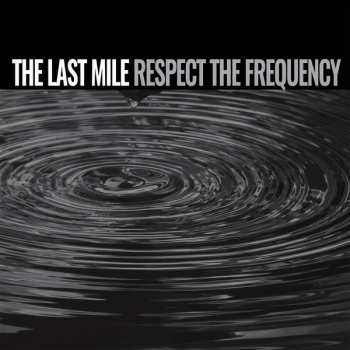 Album The Last Mile: Respect The Frequency 