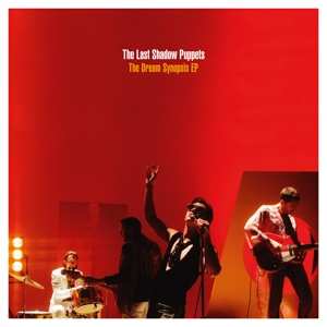 Album The Last Shadow Puppets: The Dream Synopsis EP