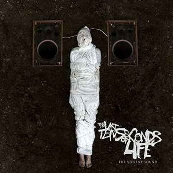 Album The Last Ten Seconds Of Life: The Violent Sound