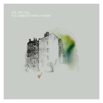 Album The Late Call: You Already Have A Home