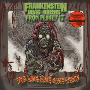Frankenstein Drag Queens From Planet 13: The Late, Late, Late Show
