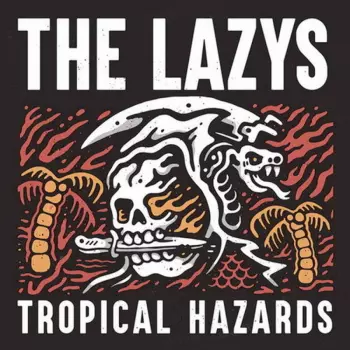 The Lazys: Tropical Hazards