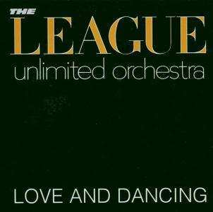 Album The League Unlimited Orchestra: Love And Dancing