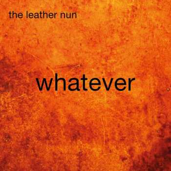 Album The Leather Nun: Whatever