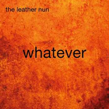 CD The Leather Nun: Whatever 191405