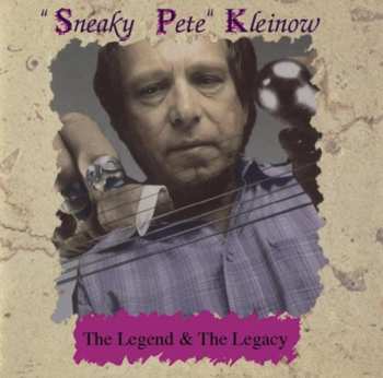CD Sneaky Pete Kleinow: The Legend & The Legacy 250398