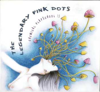 Album The Legendary Pink Dots: Chemical Playschool 15
