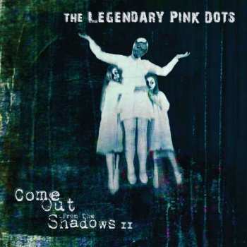 Album The Legendary Pink Dots: Come Out From The Shadows Volume 2