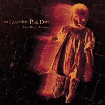 CD The Legendary Pink Dots: Five Days.... Complete 510423