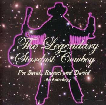 Album The Legendary Stardust Cowboy: For Sarah, Raquel And David (An Anthology)