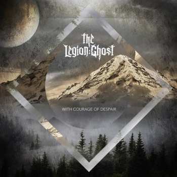 Album The Legion:Ghost: With Courage Of Despair