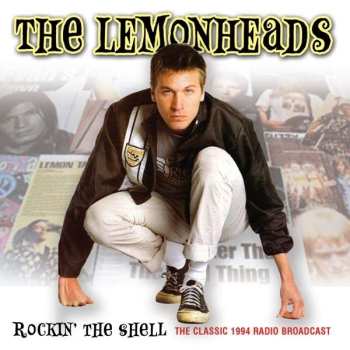 CD The Lemonheads: Rockin' The Shell (The Classic 1994 Radio Broadcast) 451202