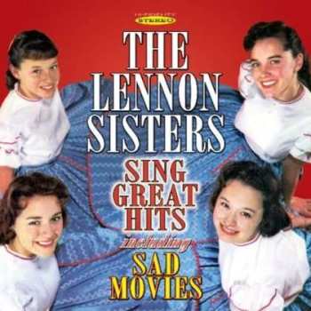 CD The Lennon Sisters: Sing Great Hits Including Sad Movies 478479