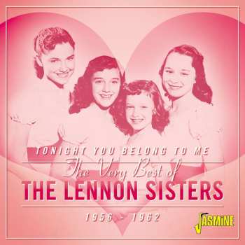CD The Lennon Sisters: Tonight You Belong To Me: The Very Best Of The Lennon Sisters 1956-1962 510388
