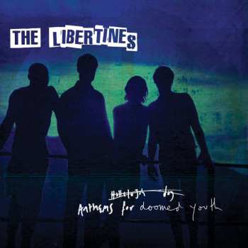 Album The Libertines: Anthems For Doomed Youth