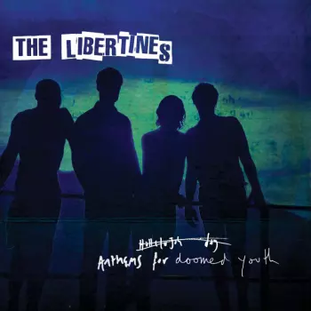 The Libertines: Anthems For Doomed Youth