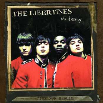 Album The Libertines: Time For Heroes - The Best Of The Libertines