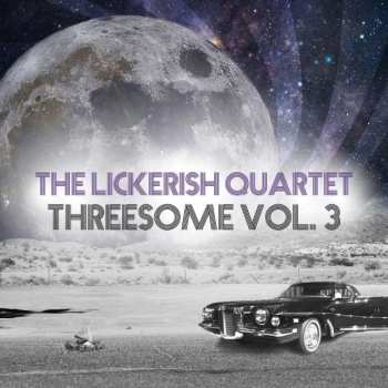 The Lickerish Quartet: Threesome Vol.3