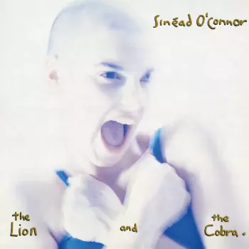Sinéad O'Connor: The Lion And The Cobra