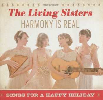 The Living Sisters: Harmony Is Real Songs For A Happy Holiday