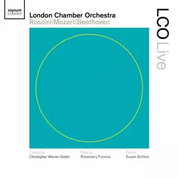 The London Chamber Orchestra: Rossini / Mozart / Beethoven
