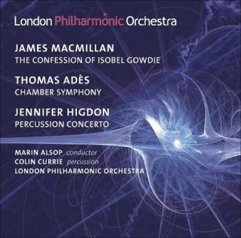 Album The London Philharmonic Orchestra: Alsop Conducts MacMillan, Adès & Higdon