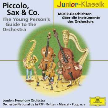 The London Symphony Orchestra: Piccolo, Sax & Co. - Musik-Geschichten Über Die Instrument Des Orchesters