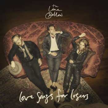 CD The Lone Bellow: Love Songs For Losers 485120
