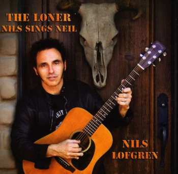 Album Nils Lofgren: The Loner (Nils Sings Neil)