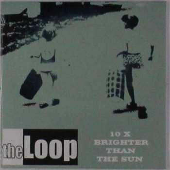 Album The Loop: 10 X Brighter Than The Sun