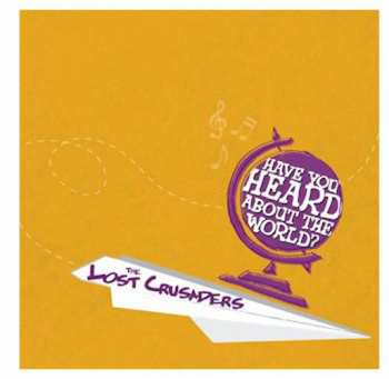 Album The Lost Crusaders: Have You Heard About The World?