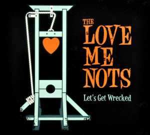Album The Love Me Nots: Let's Get Wrecked