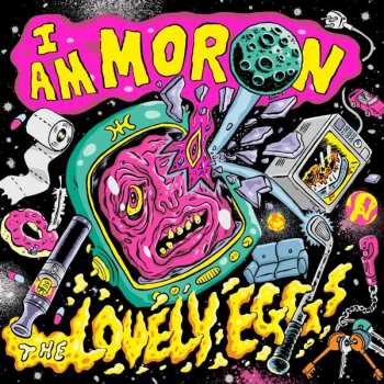 CD The Lovely Eggs: I Am Moron 106236