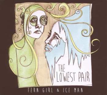 CD The Lowest Pair: Fern Girl & Ice Man 469876