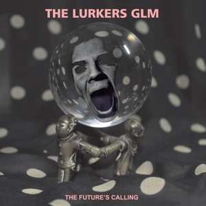 Album The Lurkers GLM: The Future's Calling